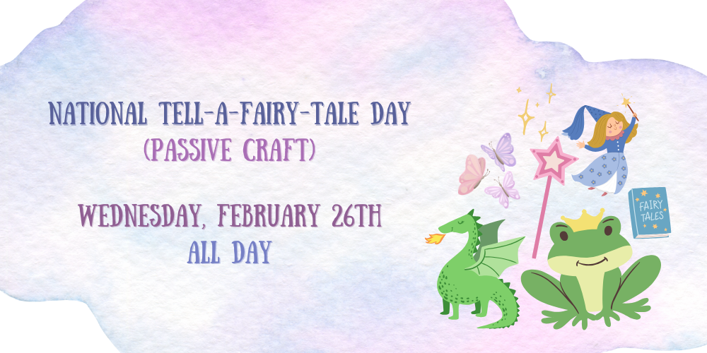 National Tell-A-Fairy-Tale Day (Drop-in Craft)