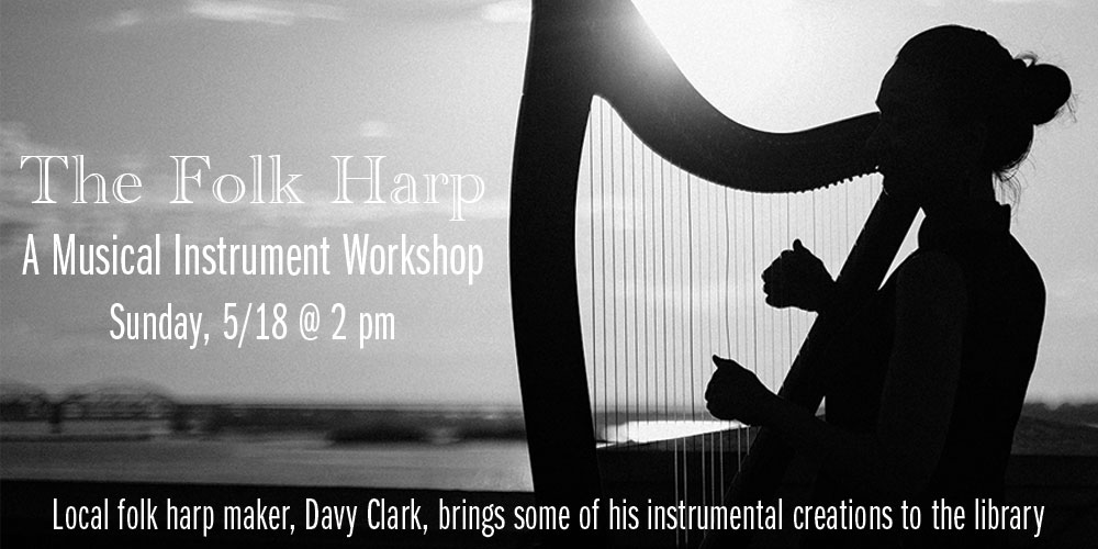 The Folk Harp: A Musical Instrument Workshop
