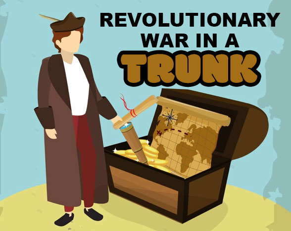 Revolutionary War in a Trunk