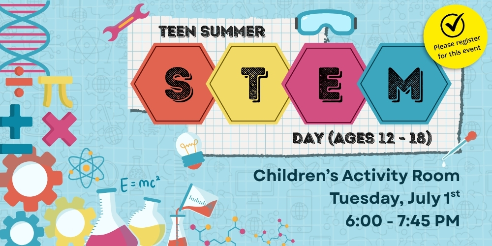 Teen Summer STEM Day (Ages 12-18)