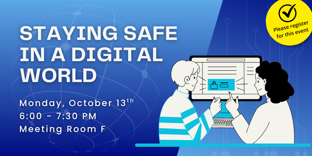 Staying Safe and Secure in a Digital World