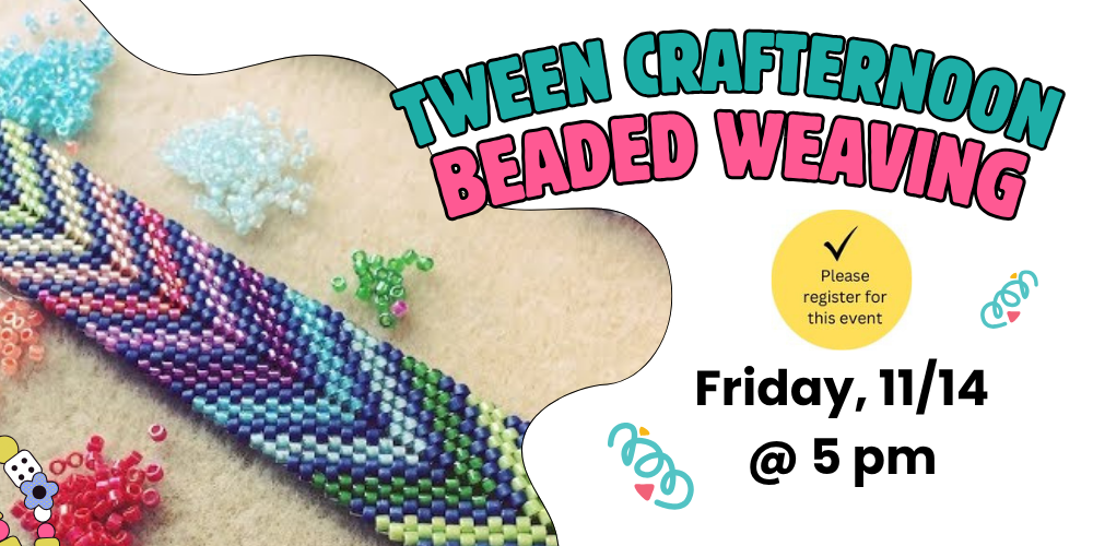 Tween Crafternoon: Beaded Weaving