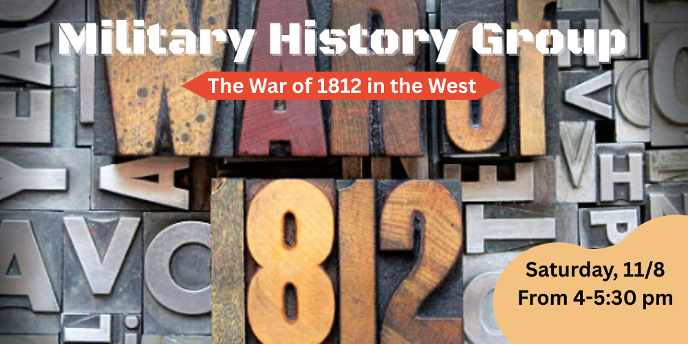 Military History Group: The War of 1812 in the West