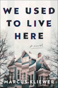 We Used to live here, A Novel, by Marcus Kliewer