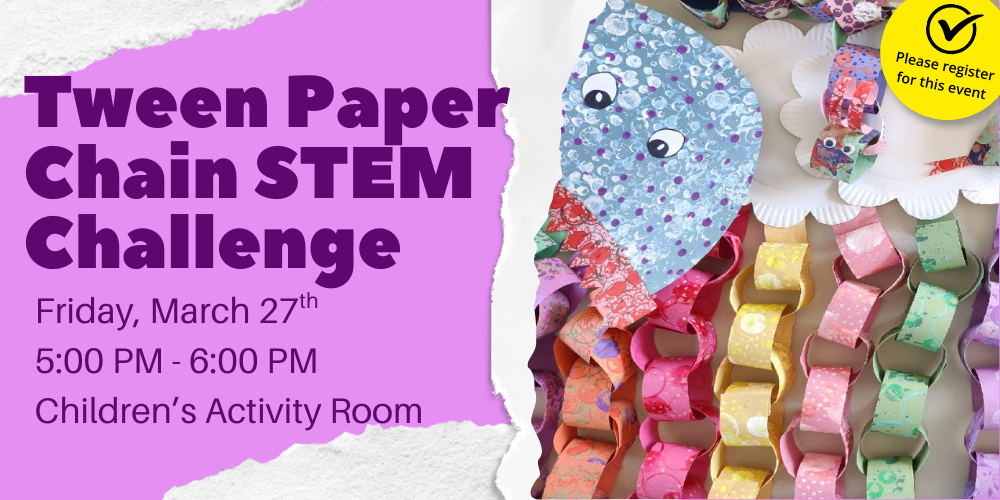Tween Paper Chain STEM Challenge (ages 8-12y)