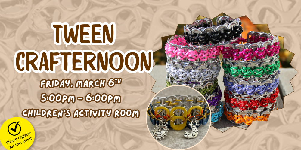 Tween Crafternoon: Pop Tab Bracelets (ages 8-12y)