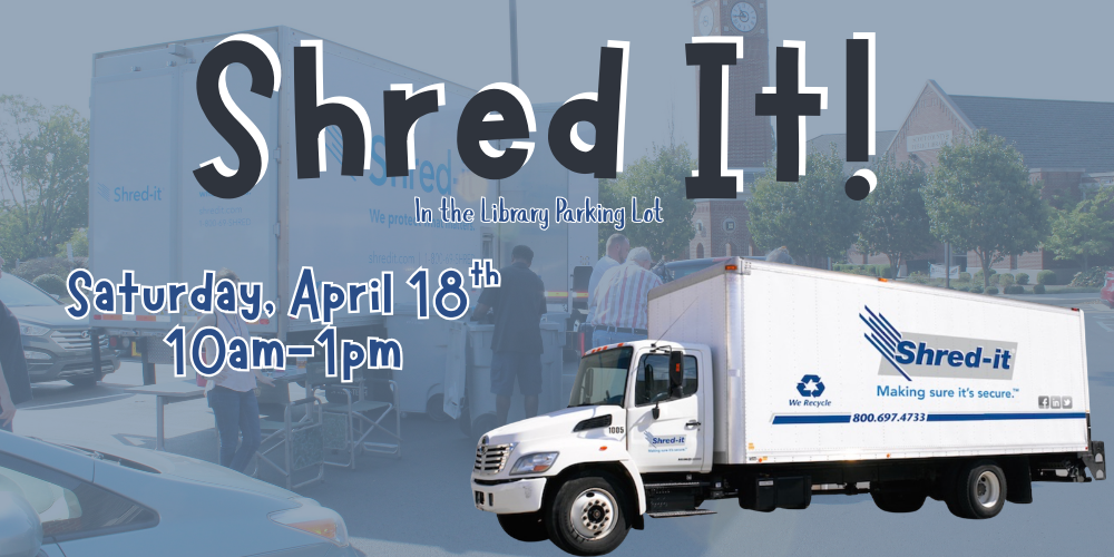 Shred It! In the Library Parking Lot