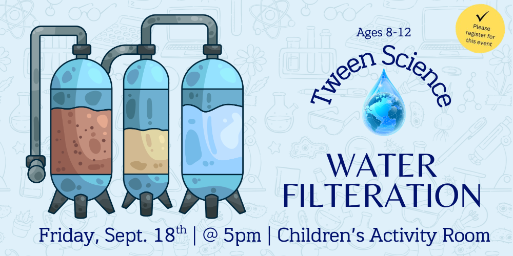 Tween Science: Water Filtration