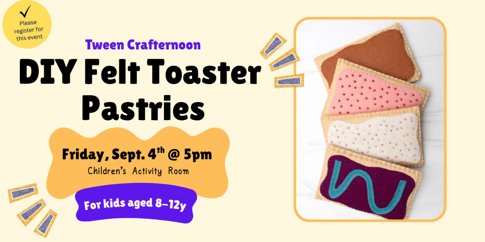 Tween Crafternoon: DIY Felt Toaster Pastries (ages 8-12y)